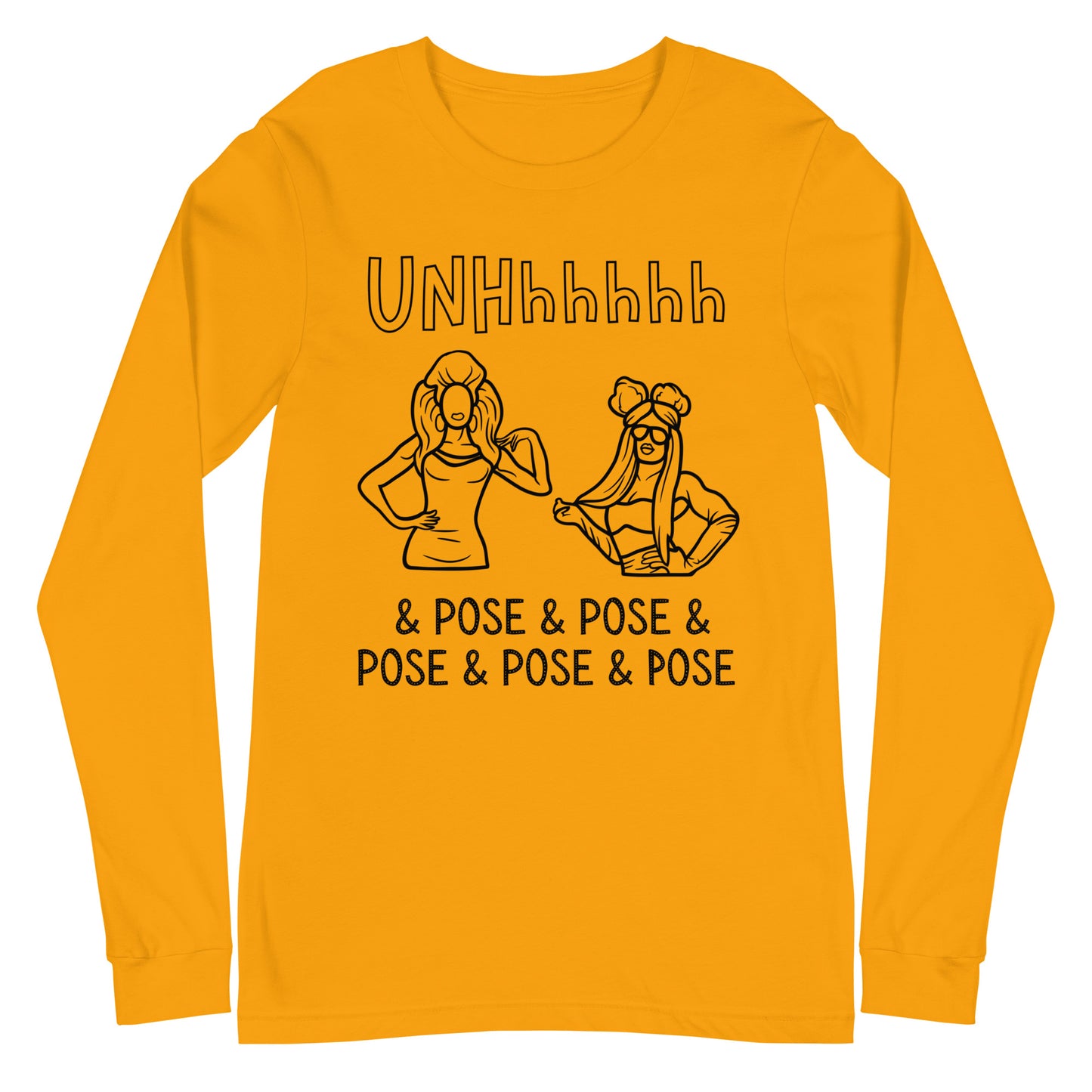 UNHhhhh Drag Pose Unisex Long Sleeve Tee