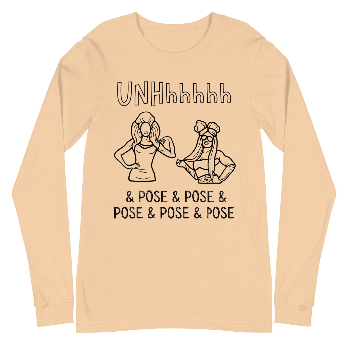 UNHhhhh Drag Pose Unisex Long Sleeve Tee