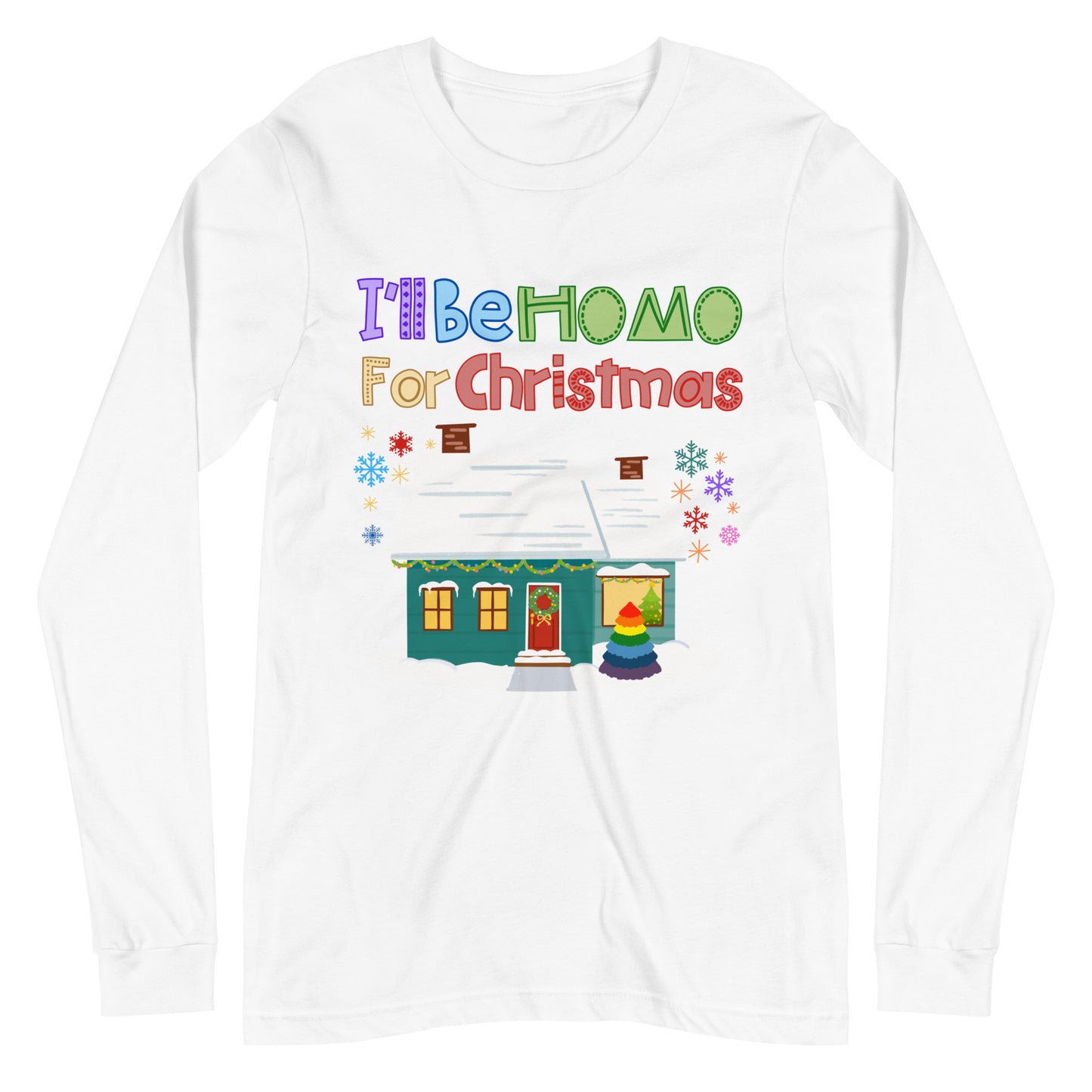 I'll be homo (gay) for Christmas LGBTQ Unisex Long Sleeve Tee