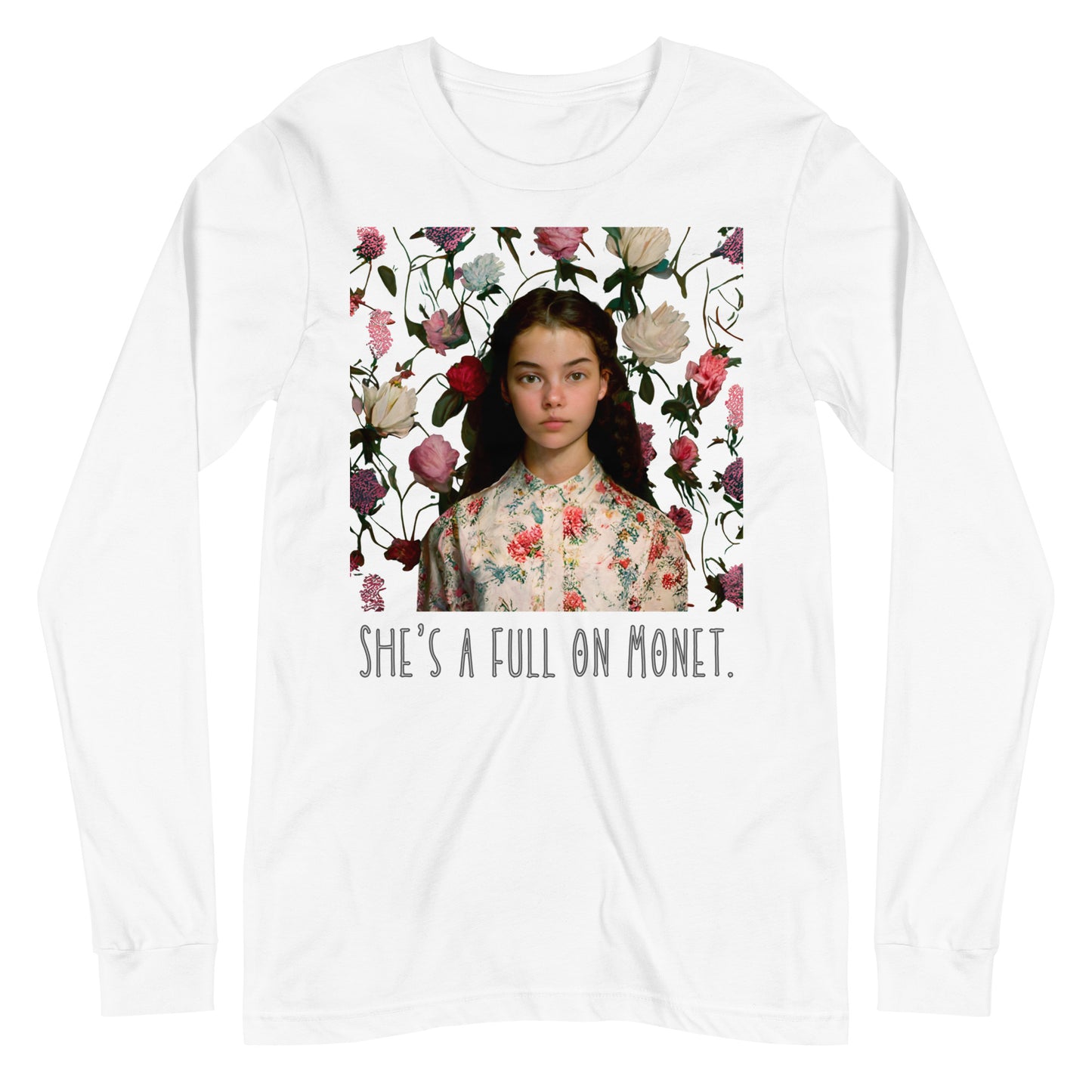 She’s a full on monet clueless Unisex Long Sleeve Tee