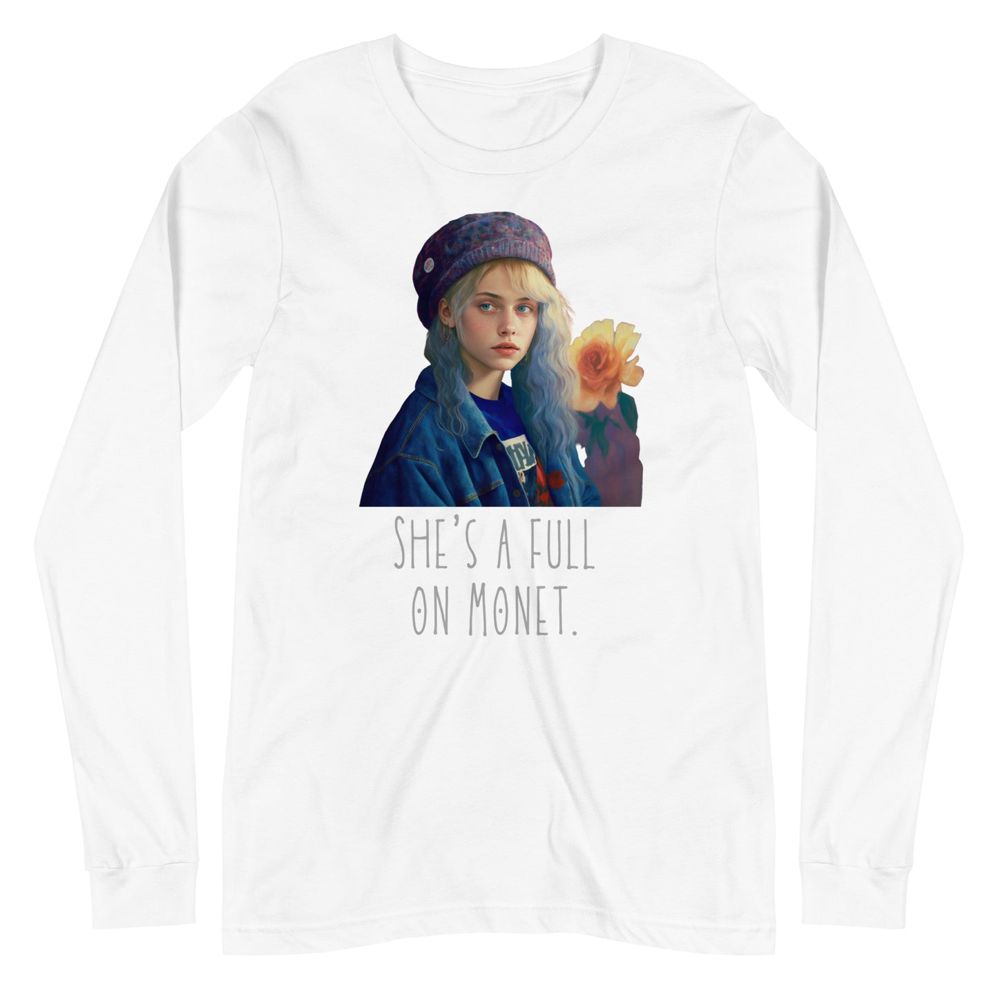 She is a full on Monet clueless Unisex Long Sleeve Tee