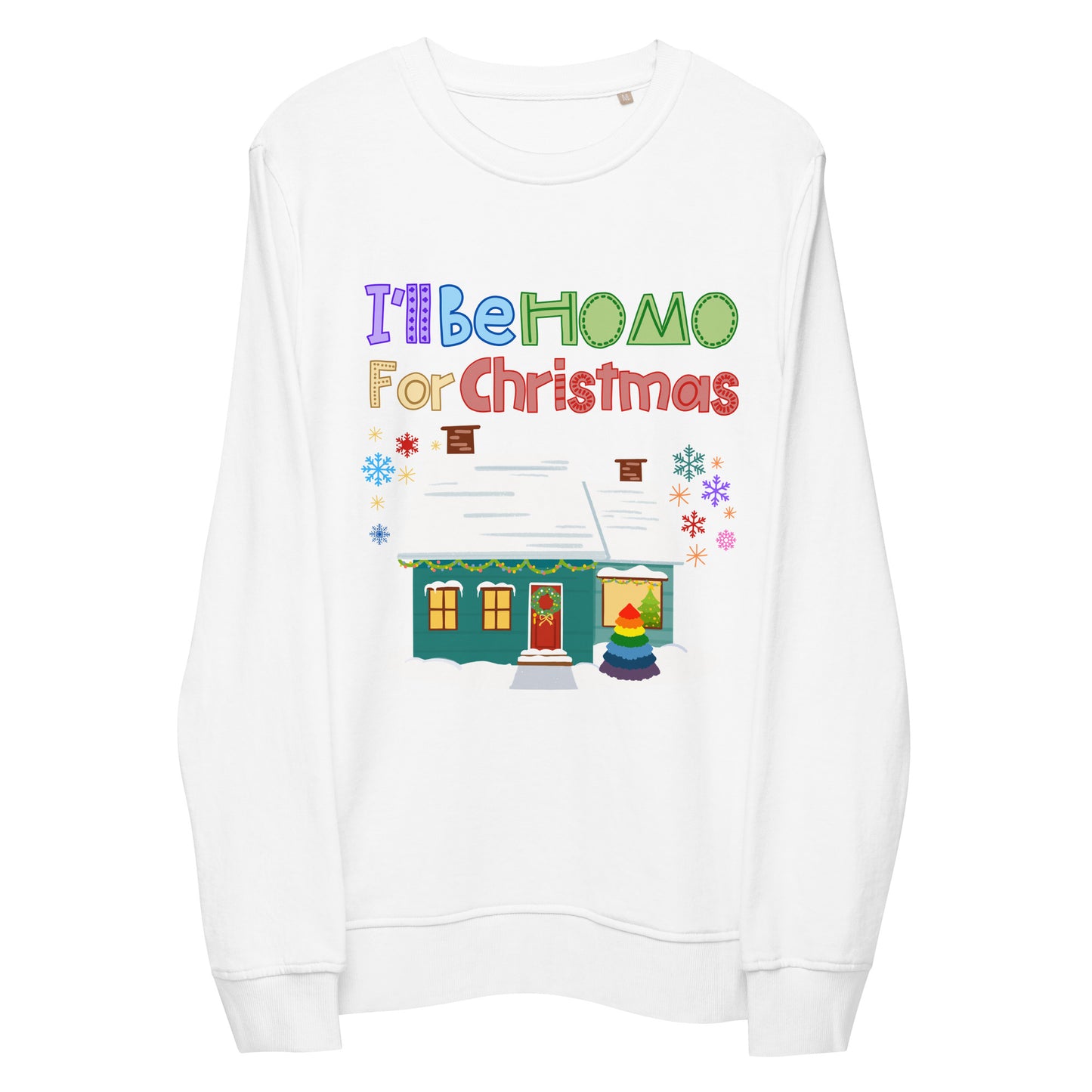 I'll Be Homo for Christmas Holi-GAY Unisex organic sweatshirt