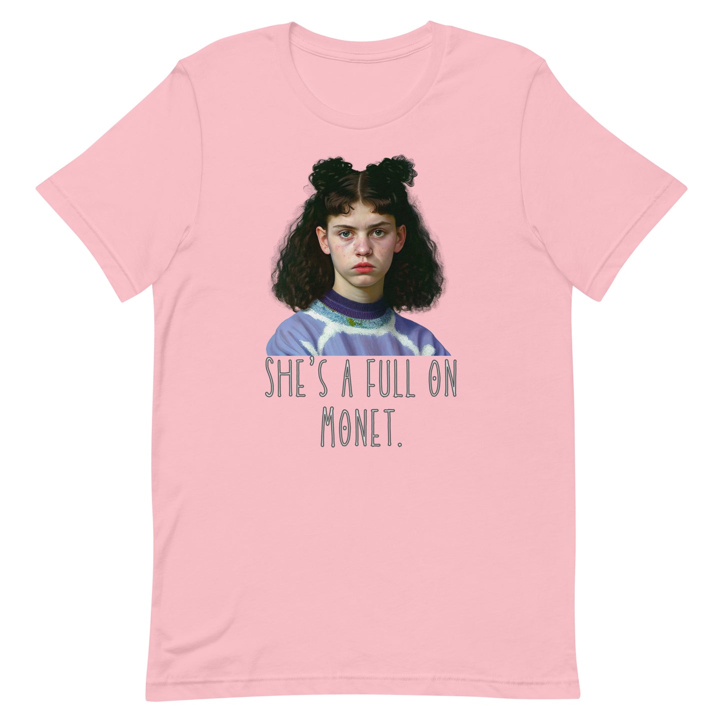 She’s a full on Monet movie quote Unisex t-shirt