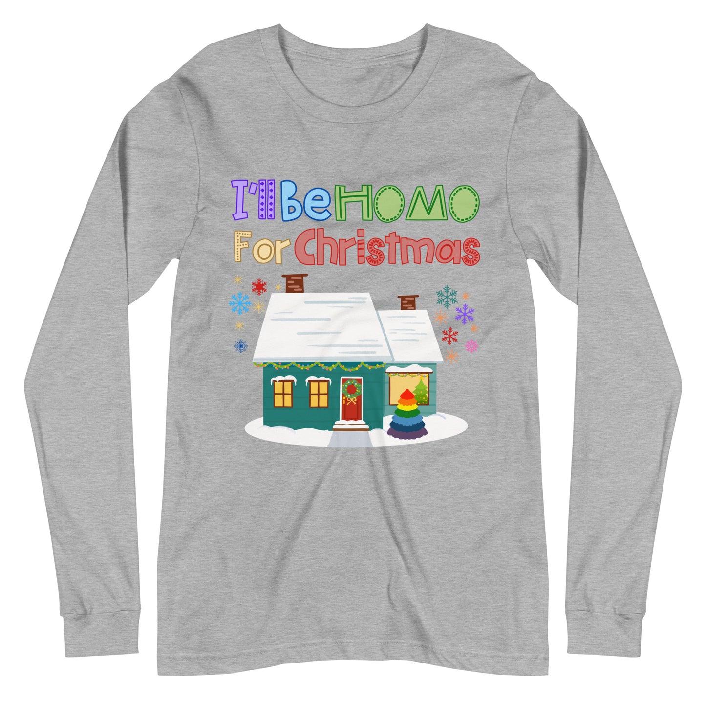 I&#39;ll be homo (gay) for Christmas LGBTQ Unisex Long Sleeve Tee