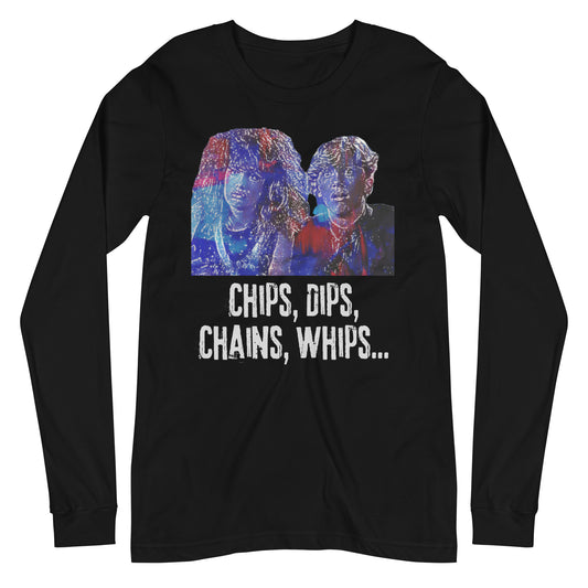 Chips Dips Chains Whips Weird Science Unisex Long Sleeve Tee