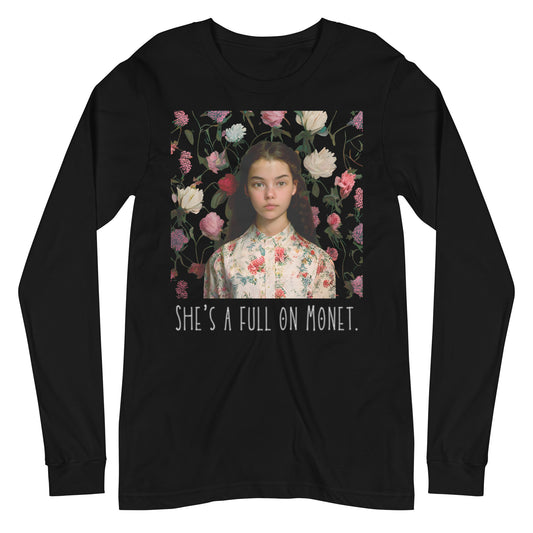 She’s a full on monet clueless Unisex Long Sleeve Tee