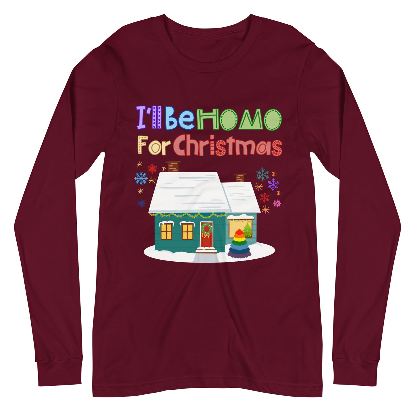 I&#39;ll be homo (gay) for Christmas LGBTQ Unisex Long Sleeve Tee