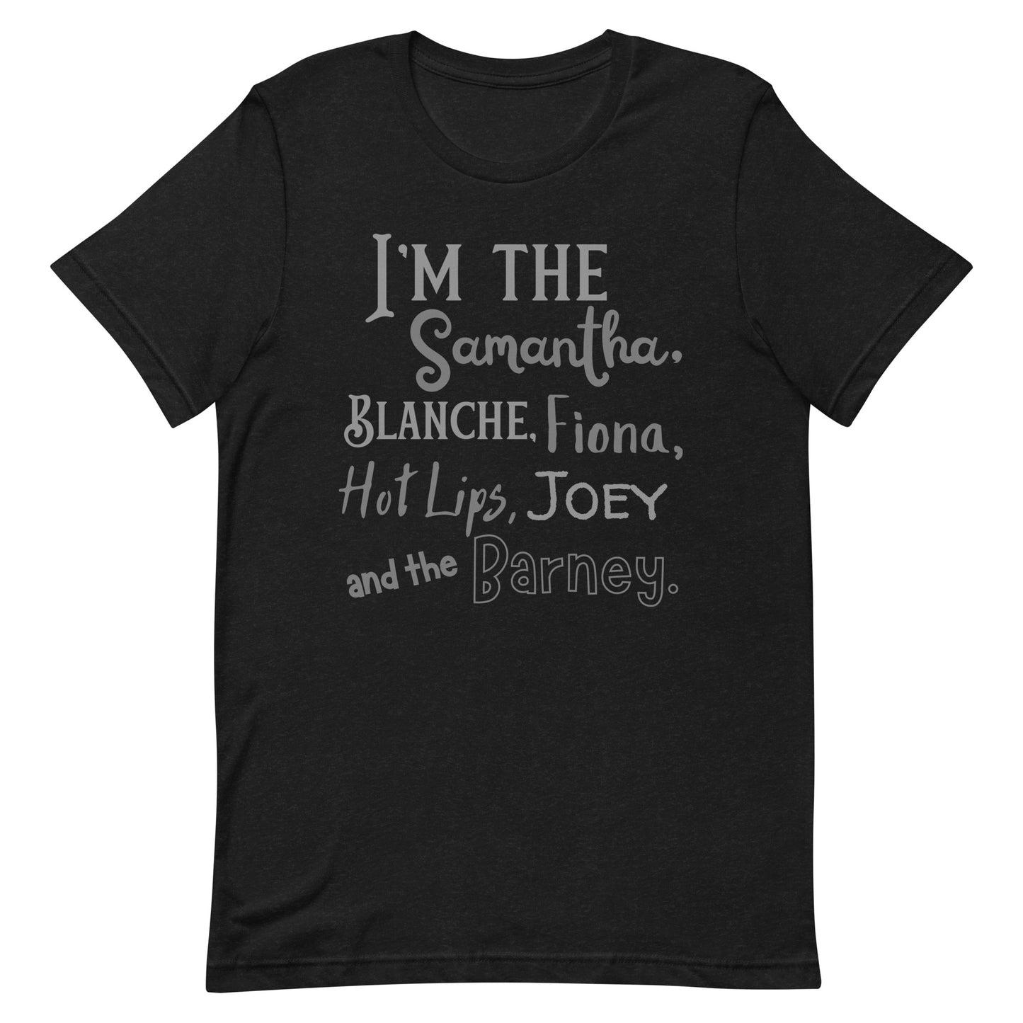 I&#39;m the (insert sexy tv show character) Unisex t-shirt