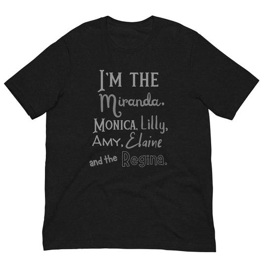 I&#39;m the (insert type-A tv character) Unisex t-shirt