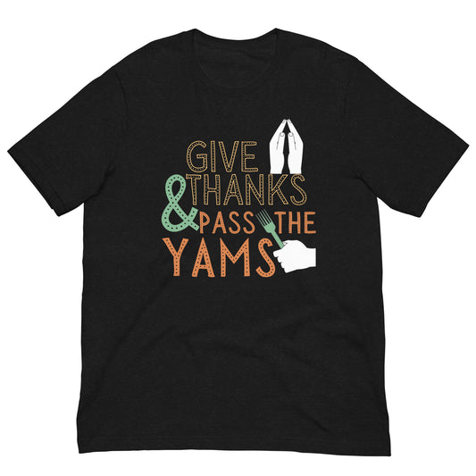 Thanksgiving Pass The Yams funny Unisex t-shirt