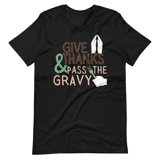 Thanksgiving Dinner Pass The Gravy funny Unisex t-shirt