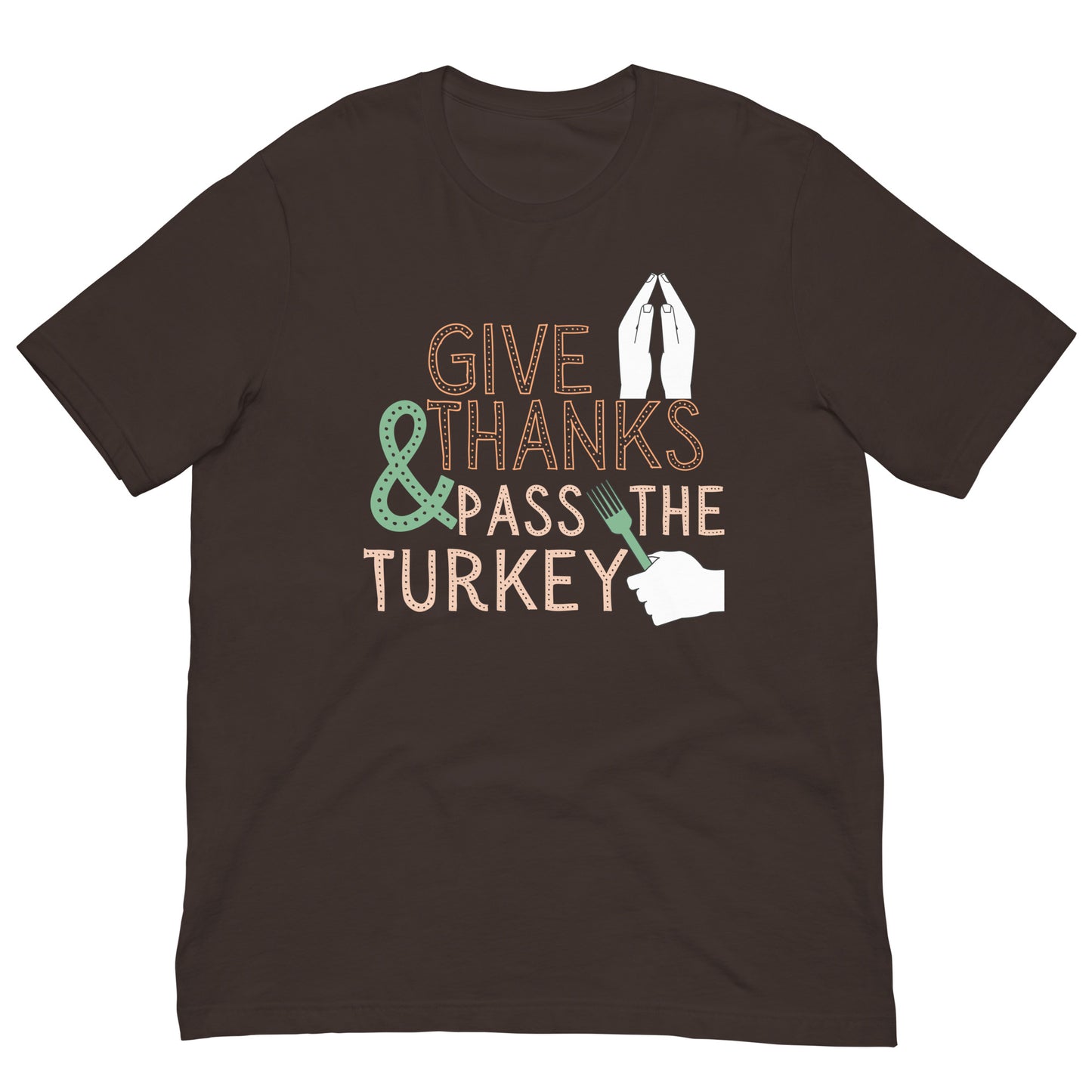 Give Thanks Turkey Dinner Funny Unisex t-shirt