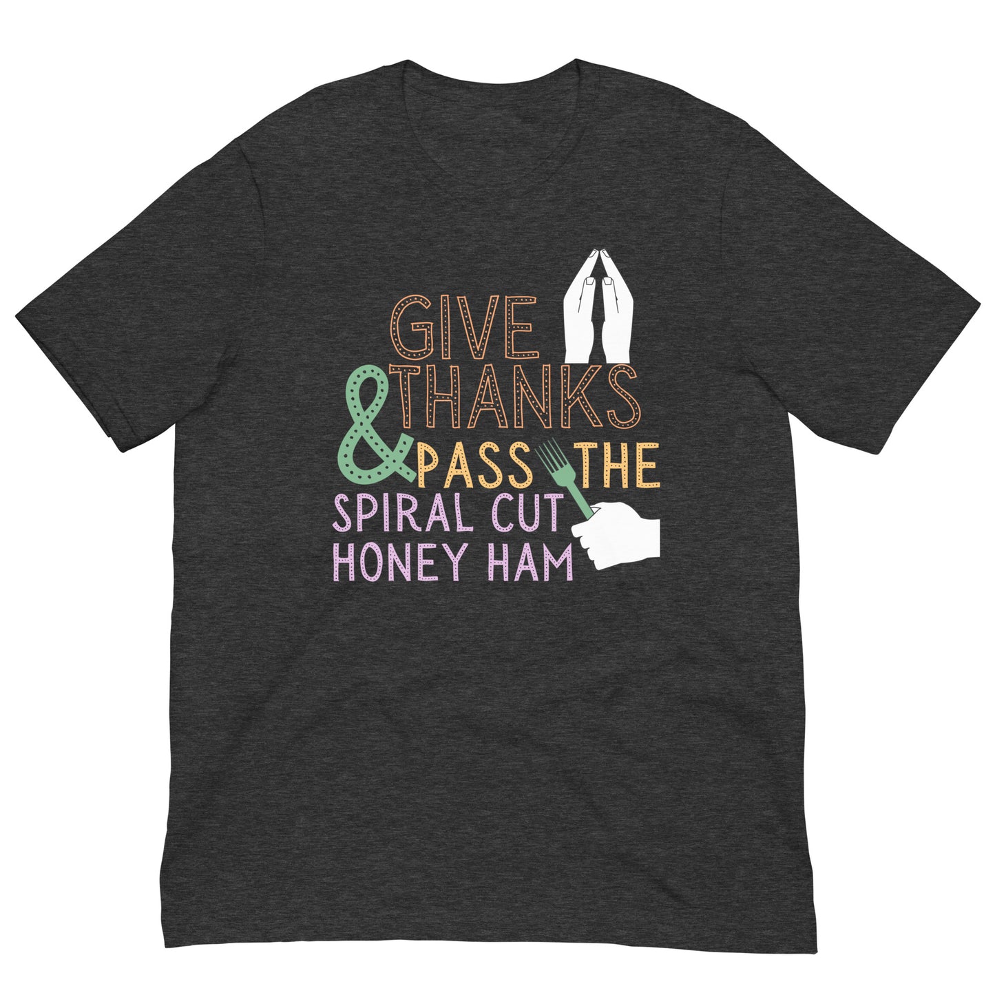 Give Thanks Honey Ham Funny Unisex t-shirt