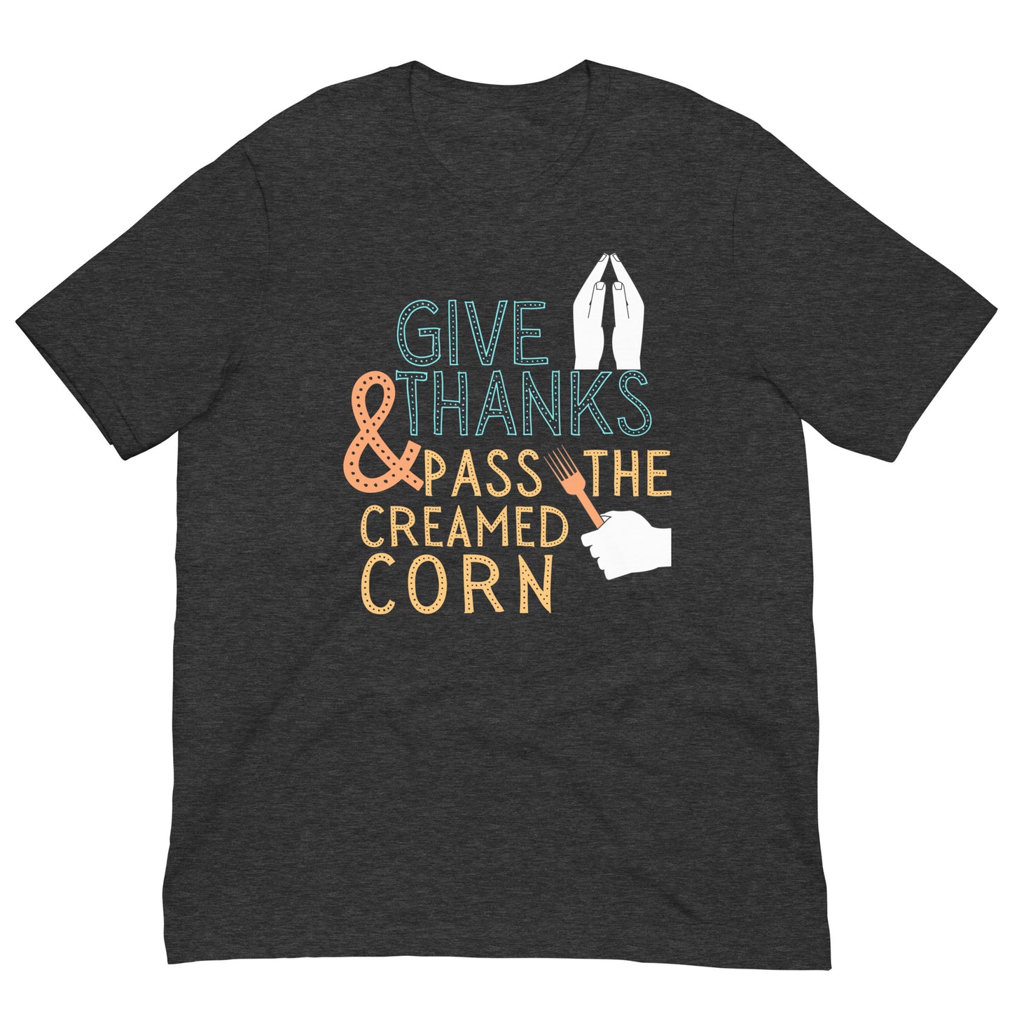 Give Thanks Creamed Corn funny Unisex t-shirt