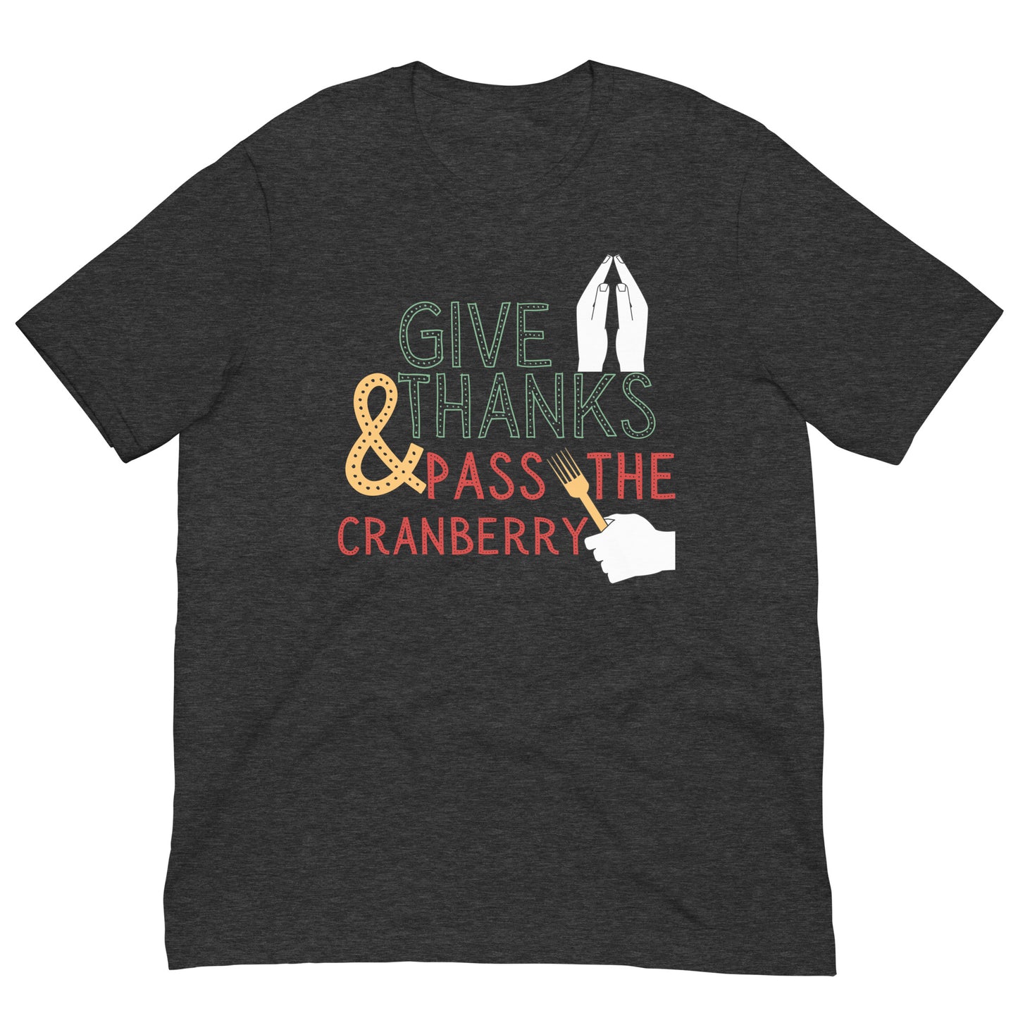 Give Thanks Cranberry funny Unisex t-shirt